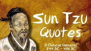 Sun Tzu's Quotes You must hear and learn to be victorious in all the battles of life