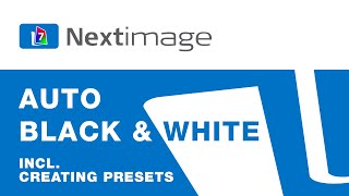 Nextimage 7: Auto black & white (incl. creating presets) – Contex