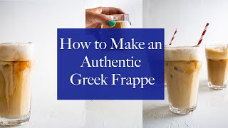 How to Make an Authentic Greek Frappe | FUELING A SOUTHERN SOUL