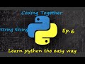 String Slicing: Learn Python The Easy Way#6