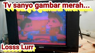 How to fix Sanyo Tv image red ... Losss lur ...