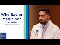 Dr. Adil Ahmed – Why Baylor Medicine?