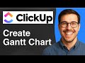 How to create a gantt chart in Clickup [2025 Easy Guide]