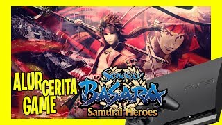 ALUR CERITA SENGOKU BASARA | CERITA VERSI YUKIMURA SANADA SAMURAI MUDA HEBAT