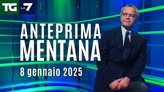 L'anteprima di Mentana del Tg La7 dell'8 gennaio 2025