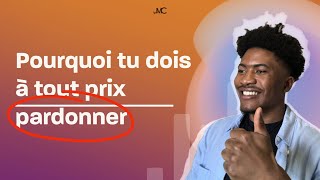 Pourquoi tu dois pardonner (Selon la bible)