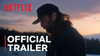 Noah Kahan: Out of Body | Official Trailer | Netflix