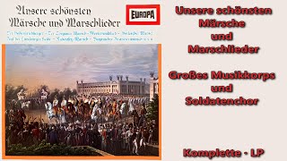 Unsere schönsten Märsche und Marschlieder • Großer Musikorps und Soldatenchor • Komplette LP (1965)