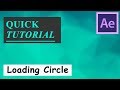 Loading Circle Animation in After Effects - After Effects Tutorial - QUICK TUTORIAL