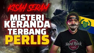 MISTERI KERANDA TERBANG - PERLIS | PERONDA PDRM TAHAN KERETA, ADA LANGSUIR! | PENANGGAL SAMBUT BAYI