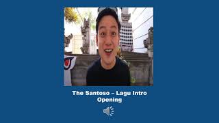 Download Lagu The Santoso Lagu Intro Opening... MP3 Gratis