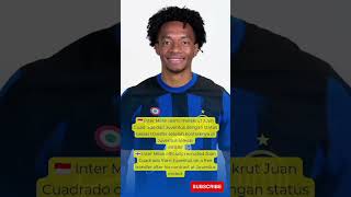 Update 19/07/23 • Inter Milan resmi merekrut Juan Cuadrado dari Juventus