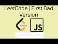 LeetCode First Bad Version | JavaScript
