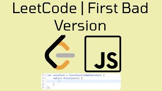 LeetCode First Bad Version | JavaScript