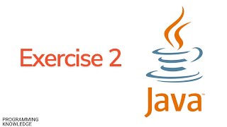 Java Tutorial For Beginners - Exercise 2