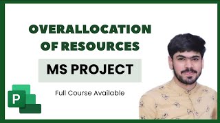 17 Overallocation of Resources in Microsoft Project | Using Examples |