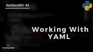 Working with YAML in python | NetDevOps #3