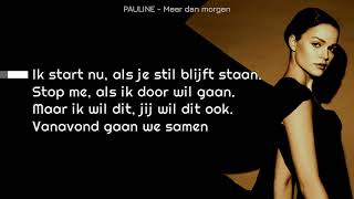 Pauline -  Meer dan morgen (met tekst)