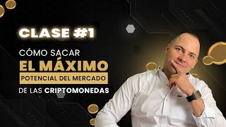 🪙 Clase 1: Como sacar el máximo potencial del mercado de las CRIPTOMONEDAS