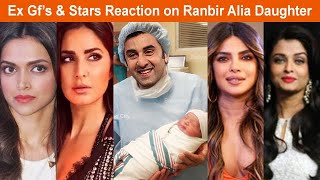 Ex Girlfriends and other Bollywood Stars Reaction on Ranbir Kapoor Alia Bhatt Baby Girl