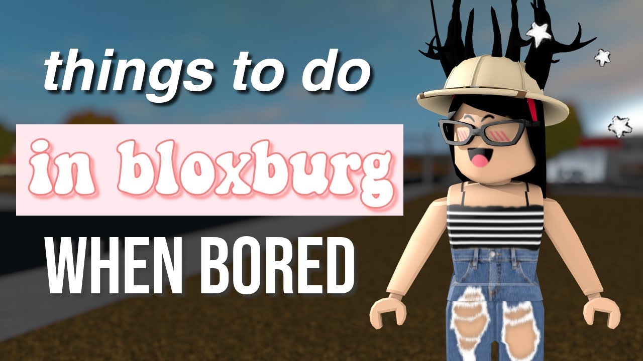 10 Things To Do In Bloxburg When Bored L Roblox Bloxburg - YouTube