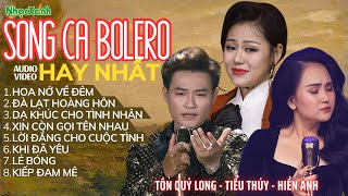 Song ca Bolero hay nhất | Quán quân Tiểu thúy - Hiền Anh - Tôn Quý Long