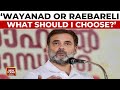 'Both Wayanad & Raebareli Will Be Happy With My Decision' Says Rahul Gandhi In Kerala