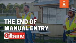 Gilbane - The end of manual entry