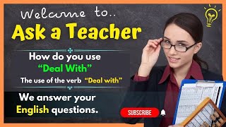 Ask a Teacher#39: deal with. How to use deal with |🇬🇧 #english #listening #podcast 🇨🇦