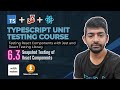 Module 6.3 - Snapshot Testing the React components - Typescript Unit Testing Course