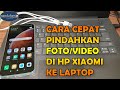 Cara Memindahkan Foto/Video dari Hp Xiaomi ke Laptop pakai Kabel Data