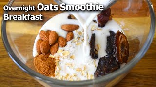 OVERNIGHT OATS SMOOTHIE Breakfast | Oats Recipe | Easy Breakfast Smoothie