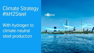 🌎 Climate Strategy #tkH2Steel | Sustainable Steel Production | thyssenkrupp Steel