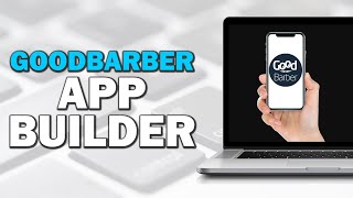 Get Started with GoodBarber (Step by Step Guide)