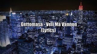 Gettomasa - Veli mä vannon (Lyrics)