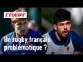 Rugby - Affaire XV de France : Y a-t-il un problème avec le rugby français ?