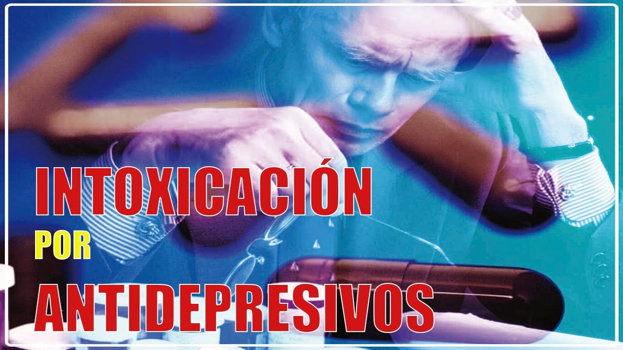 INTOXICACION POR ANTIDEPRESIVOS - YouTube