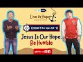 Live in Hope - Lesson 4: Jesus Is Our Hope, Be Humble! (ages 10-12)