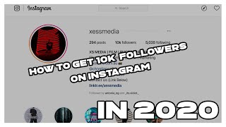 How to get 10K Followers on instagram in 2020(FAST ORGANIC METHOD)