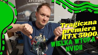 Nieudana premiera RTX 5000. Wielka wtopa NVIDII i absurdy rynkowe. Komentarz do sytuacji.