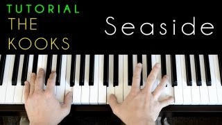The Kooks - Seaside (piano tutorial & cover)