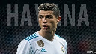 Cristiano Ronaldo | Havana | Goals & Skills | 17/18 | HD