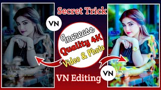 How To Increase Your Video Quality In 4K With VN App || VN App Editing 2023