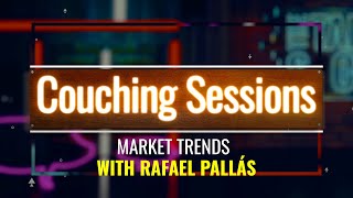 Couching Sessions #4 with Rafael Pallás - Market Trends