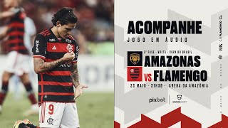 Copa do Brasil | Amazonas x Flamengo - PRÉ E PÓS-JOGO EXCLUSIVO FLATV