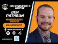 BEN RATHBUN (FULL INTERVIEW): YOU SHOULD GET A LICENSE