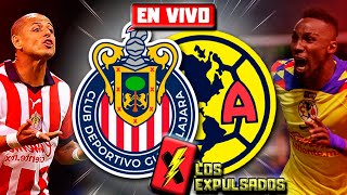 🔴 CHIVAS vs AMÉRICA 🔴 | EN VIVO | LIGA MX CLAUSURA 2024 LIVE | Los Expulsados