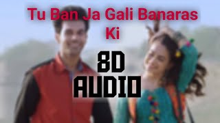 Tu Ban Ja Gali Banaras Ki 8D Audio Song | Shaadi Me Jaroor Aana | 8D Volume Songs