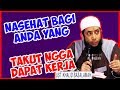 Nasehat bagi anda yang takut ngga dapat kerja ● Ustadz Khalid Basalamah