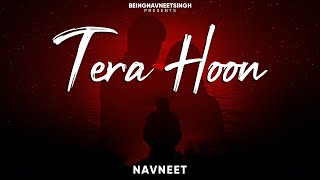 TERA HOON  |  NAVNEET SINGH  |  LATEST SONG 2024